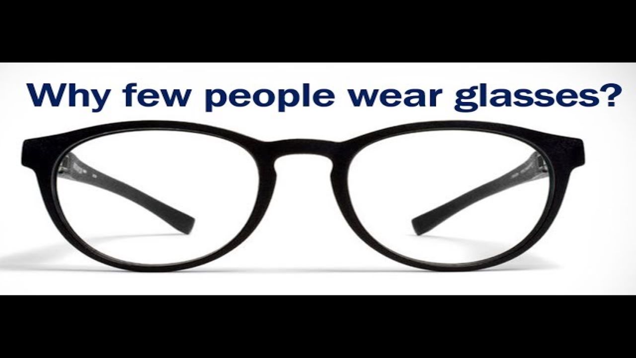 Why People Wear Glasses?